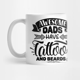 Awesome DADs have tattoos and Beards Mug